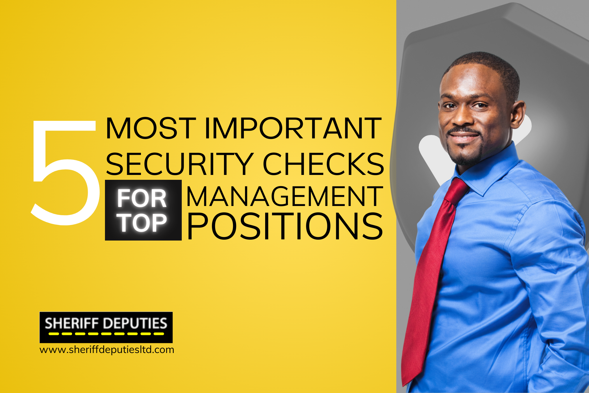 https://www.sheriffdeputiesltd.com/5-most-important-security-checks-for-top-management-positions/