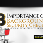 https://www.sheriffdeputiesltd.com/8-importance-of-security-background-checks-in-nigerias-retail-services-industry/