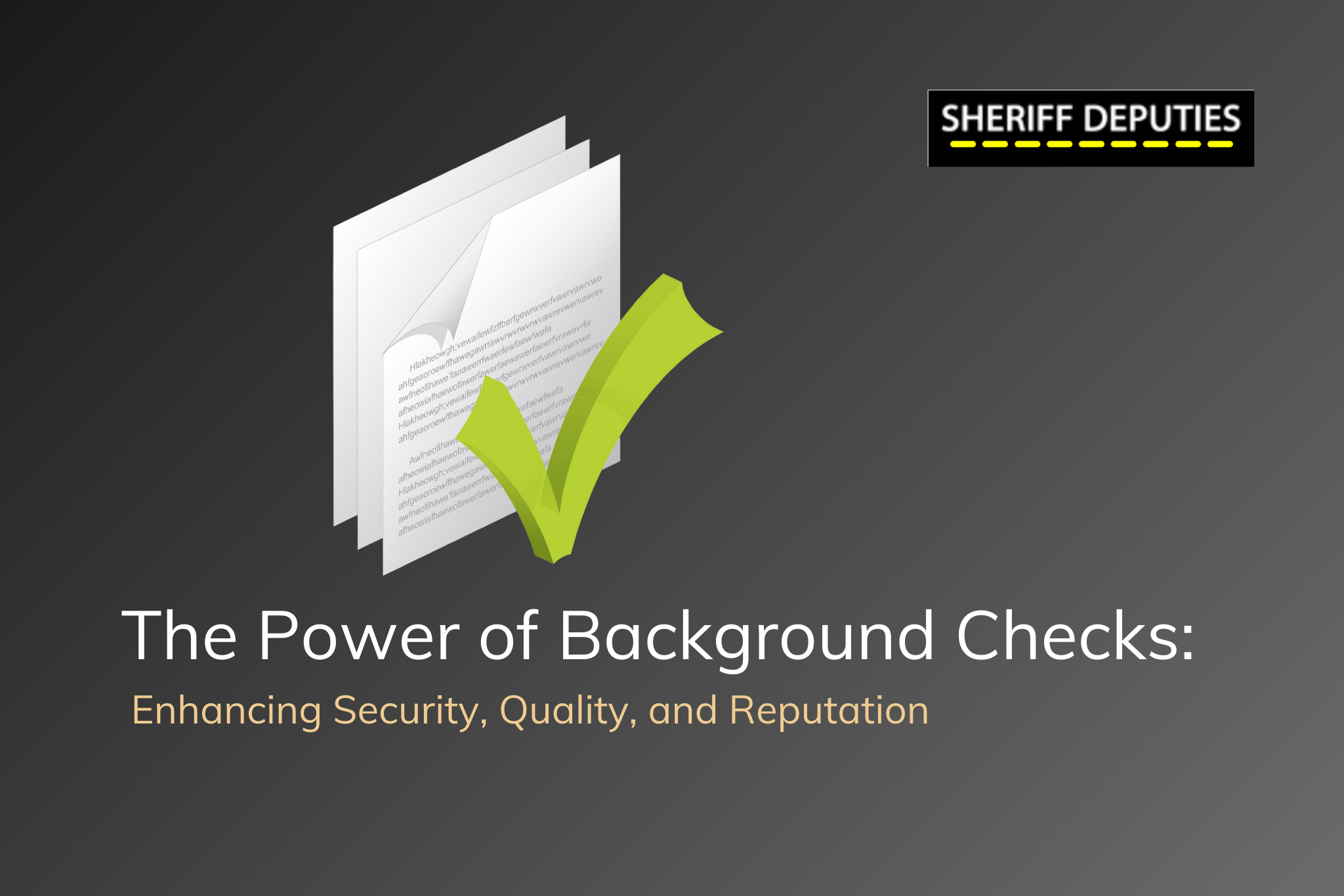 The Power of Background Checks: Enhancing Security, Quality, and Reputation